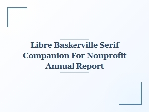 Libre Baskerville: a Serif Companion for Nonprofit Annual Reports